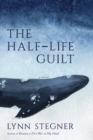 The Half-Life of Guilt : A Novel - eBook