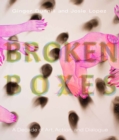 Broken Boxes : A Decade of Art, Action, and Dialogue - eBook