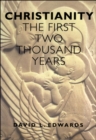Christianity: First 2000 Years : The First Two Thousand Years - eBook