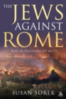 The Jews Against Rome : War in Palestine Ad 66-73 - eBook