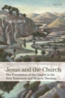 Jesus and the Church : The Foundation of the Church in the New Testament and Modern Theology - Book