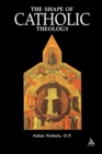 Shape of Catholic Theology : An Introduction to its Sources, Principles, and History - eBook