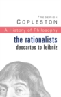 History of Philosophy Volume 4 : The Rationalists: Descartes to Leibniz - Book