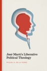 Jose Marti's Liberative Political Theology - eBook