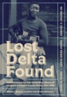 Lost Delta Found : Rediscovering the Fisk University-Library of Congress Coahoma County Study, 1941-1942 - eBook