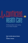 Conflicted Health Care : Professionalism and Caring in an Urban Hospital - eBook