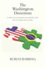 The Washington Dissensus : A Privileged Observer's Perspective on US-Brazil Relations - eBook
