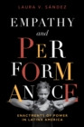 Empathy and Performance : Enactments of Power in Latinx America - eBook