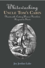 Whitewashing Uncle Tom's Cabin : Nineteenth-Century Women Novelists Respond to Stowe - eBook