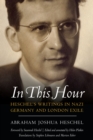 In This Hour : Heschel's Writings in Nazi Germany and London Exile - eBook