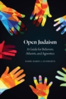 Open Judaism : A Guide for Believers, Atheists, and Agnostics - eBook
