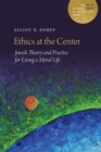 A Ethics at the Center : Jewish Theory and Practice for Living a Moral Life - eBook