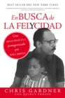En busca de la felycidad (Pursuit of Happyness - Spanish Edition) - eBook