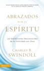 Abrazados por el Espiritu : Las bendiciones desconocidas de la intimidad con Dios - eBook