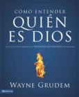 Como entender quien es Dios : Una de las siete partes de la teologia sistematica de Grudem - eBook
