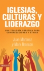 Iglesias, culturas y liderazgo : Una teologia practica para congregaciones y etnias - eBook
