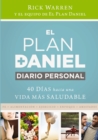 El plan Daniel, diario personal : 40 dias hacia una vida mas saludable - eBook