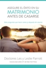 Asegure el exito en su matrimonio antes de casarse : Siete preguntas que hacer antes (y despues) de casarse - eBook