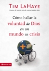 Como hallar la voluntad de Dios en un mundo en crisis - eBook