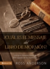 Cual es el mensaje del Libro de Mormon? : Una guia cristiana y breve al libro sagrado de los mormones - eBook