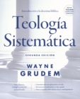 Teologia sistematica - Segunda edicion : Introduccion a la doctrina biblica - eBook