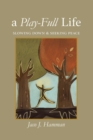Play-Full Life: Slowing Down & Seeking Peace - eBook