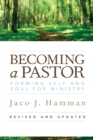 Becoming a Pastor: : Forming Self and Soul for Ministry (Revised, Updated) - eBook