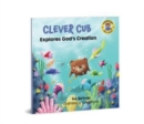 Clever Cub Explores Gods Creat - Book