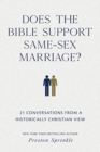 Does the Bible Support Same-Sex Marriage? : 21 Conversations from a Historically Christian View - Book