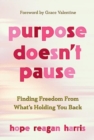 Purpose Doesnt Pause - Book