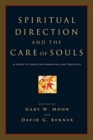 Spiritual Direction and the Care of Souls : A Guide to Christian Approaches and Practices - Book