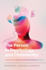 The Person in Psychology and Christianity : A Faith-Based Critique of Five Theories of Social Development - Book