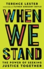 When We Stand : The Power of Seeking Justice Together - eBook