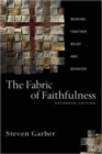 The Fabric of Faithfulness : Weaving Together Belief and Behavior - Book
