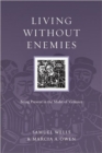Living Without Enemies – Being Present in the Midst of Violence - Book
