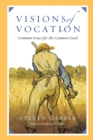 Visions of Vocation – Common Grace for the Common Good - Book