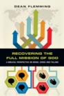 Recovering the Full Mission of God – A Biblical Perspective on Being, Doing and Telling - Book