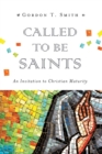 Called to Be Saints – An Invitation to Christian Maturity - Book