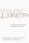 Resilient Ministry - What Pastors Told Us About Surviving and Thriving - Book