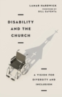Disability and the Church – A Vision for Diversity and Inclusion - Book