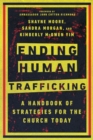 Ending Human Trafficking – A Handbook of Strategies for the Church Today - Book