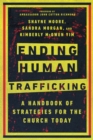 Ending Human Trafficking : A Handbook of Strategies for the Church Today - eBook