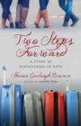 Two Steps Forward : A Story of Persevering in Hope - Book