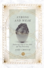Strong and Weak : Embracing a Life of Love, Risk and True Flourishing - eBook