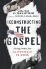 Reconstructing the Gospel : Finding Freedom from Slaveholder Religion - Book