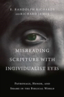Misreading Scripture with Individualist Eyes – Patronage, Honor, and Shame in the Biblical World - Book