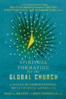 Spiritual Formation for the Global Church - A Multi-Denominational, Multi-Ethnic Approach - Book