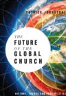 The Future of the Global Church : History, Trends and Possibilities - eBook