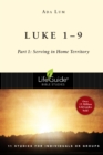 Luke 1-9 : Part 1: Serving in Home Territory - eBook