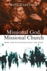 Missional God, Missional Church : Hope for Re-evangelizing the West - eBook